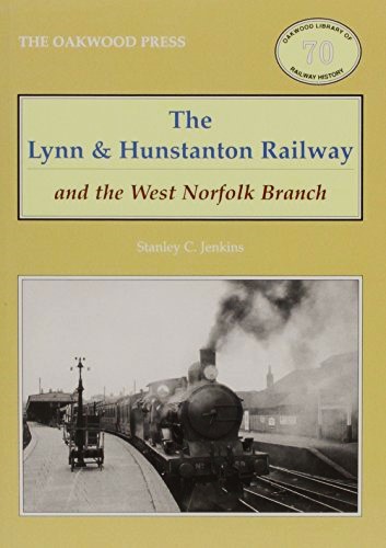Lynn and Hunstanton Railway and the West Norfolk Branch