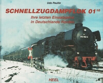 SchnellzugdampfLok 01.10 : ihre letzten Einsatzjahre in Deutschlands Norden