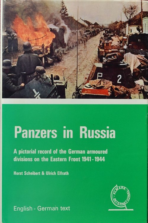 Panzers in Russia : German armoured forces on the Eastern Front, 1941-44: a pictorial history with maps, and text in English and German