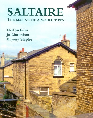 Saltaire: The Making of A Model Town