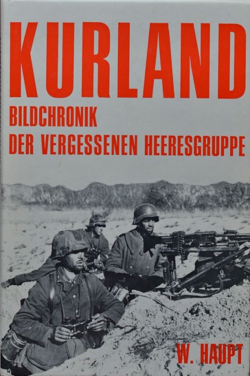 Kurland : Bildchronik der vergessenen Heeresgruppe1944-1945