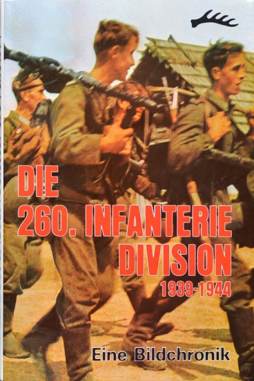 Die 260. Infanterie- Division 1939-1944. Eine Bildchronik