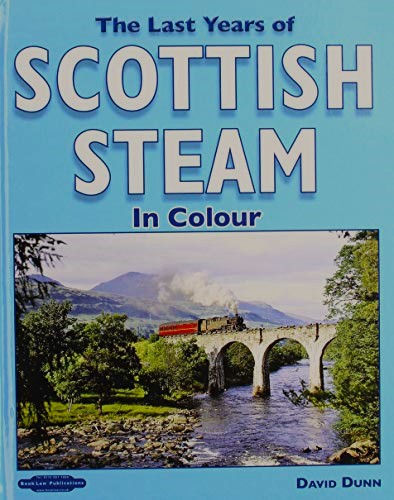 The Last Years of Scottish Steam in Colour