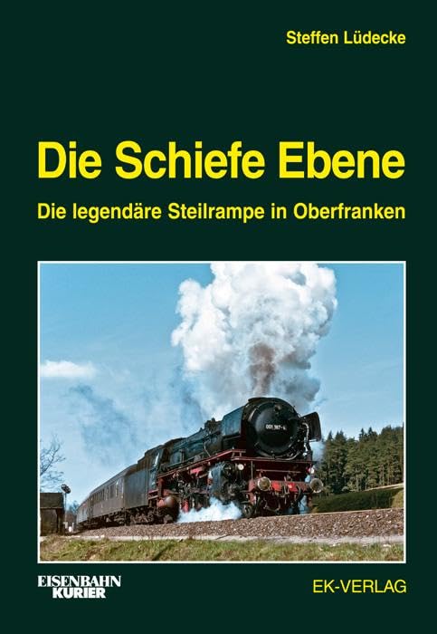 Die Schiefe Ebene: Die legendre Steilrampe in Oberfranken