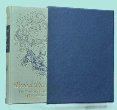 Period Piece : The Cambridge Chilshood of Darwin's Granddaughter