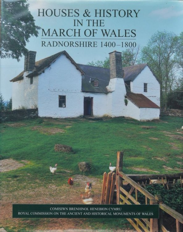 Houses & History in the March of Wales : Radnorshire 1400-1800