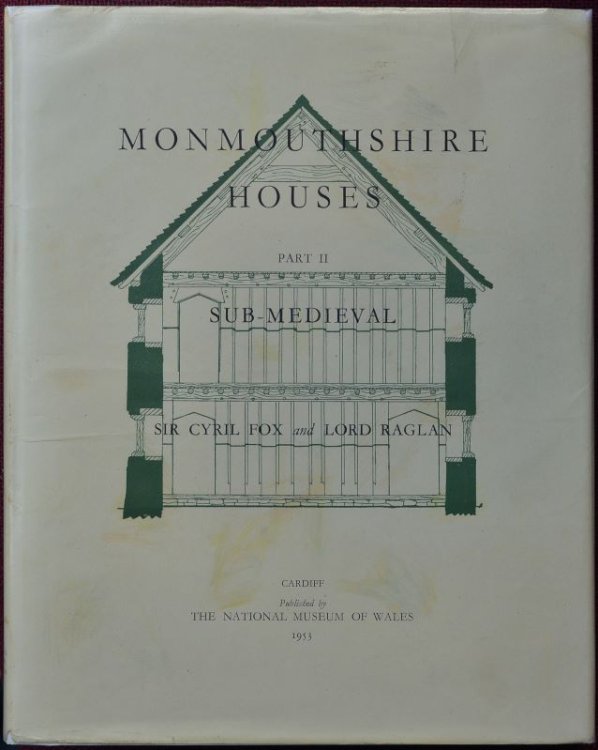 Monmouthshire Houses - A Study of Building Techniques and Smaller House Plans, Part II : Sub-Medieval