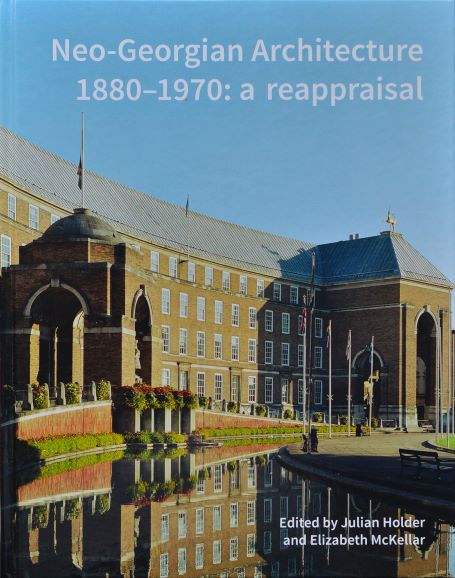 Neo-Georgian Architecture 1880-1970 : A reappraisal