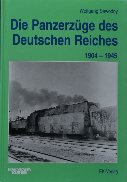 Die Panzerzge des Deutschen Reiches 1899 -1945