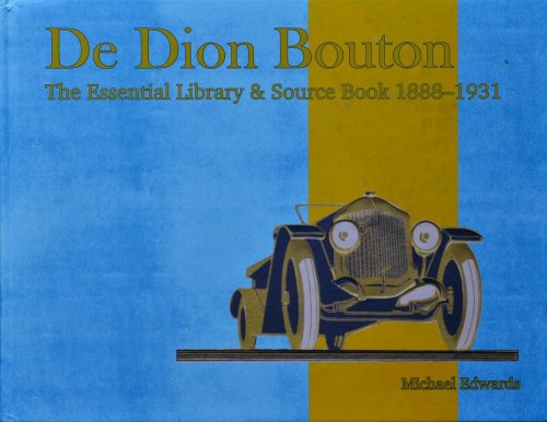 The De Dion Bouton: The Essential Library and Source Book 1888-1931