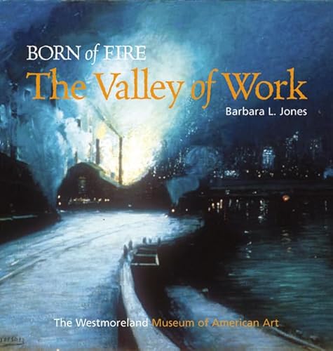 Born of Fire : The Valley of Work