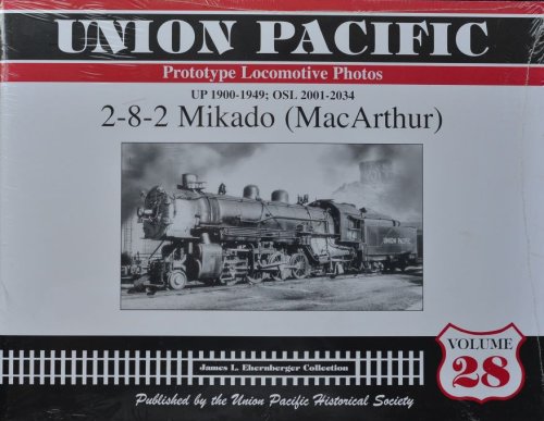 Union Pacific Prototype Locomotive Photos Volume 28 : UP 1900-1949; OSL 2001-20345 : 2-8-2 Mikado (MacArthur)