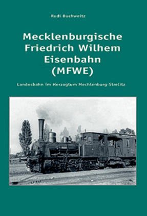 Mecklenburgische Friedrich Wilhelm Eisenbahn (MFWE)