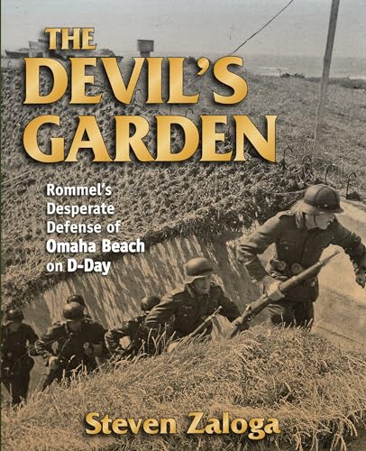 The Devil's Garden : Rommel's Desperate Defense of Omaha Beach on D-Day