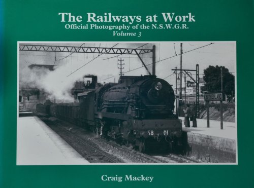 The Railways at Work : Official Photography of The NSWGR, Volume 3