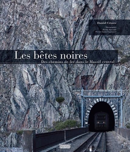 Les btes noires : Des chemins de fer dans le Massif central