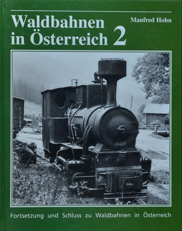 Waldbahnen in sterreich Band 2 : Fortsetzung und Schluss zu Waldbahnen in sterreich