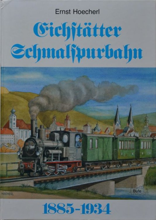 Eichstatter Schmalspurbahn 1885-1934