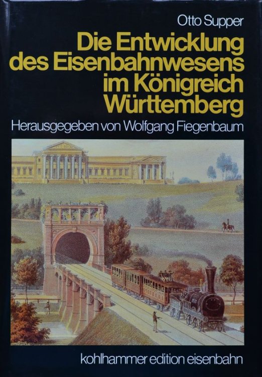 Die Entwicklung des Eisenbahnwesens im Knigreich Wrttemberg