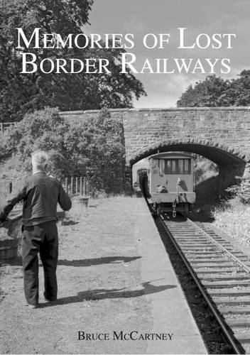 Memories of Lost Border Railways