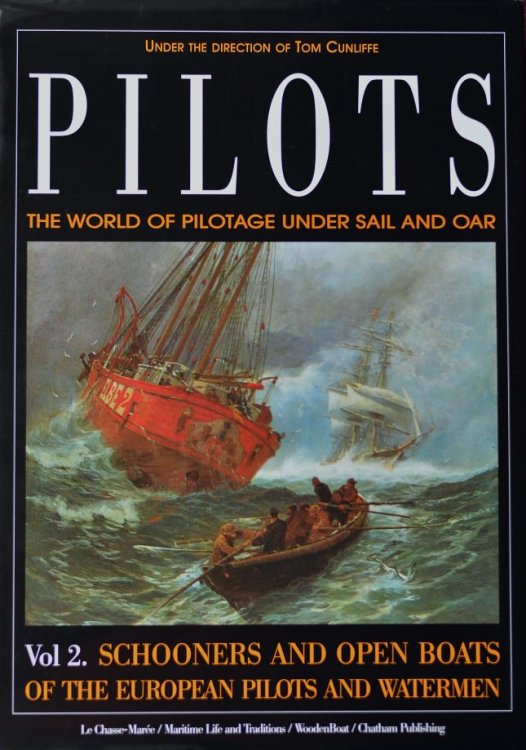 Pilots, Volume 2 : Schooners and Open Boats of the European Pilots and Watermen