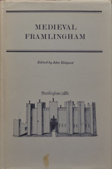 Medieval Framlingham : Select Documents 1270-1524