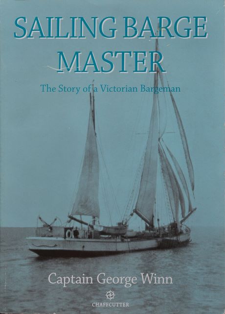 Sailing Barge Master: The Story of a Victorian Bargeman