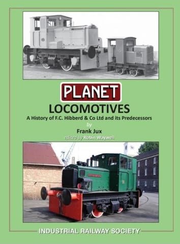 Planet Locomotives : A History of F.C. Hibberd & Co Ltd and its Predecessors
