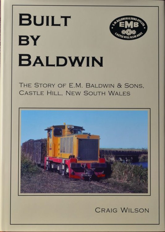 Built by Baldwin : The Story of E.M. Baldwin & Sons, Castle Hill, New South Wales