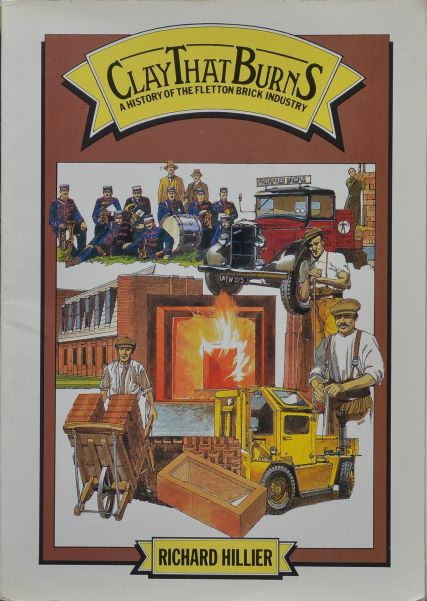 Clay that burns : A history of the Fletton brick industry