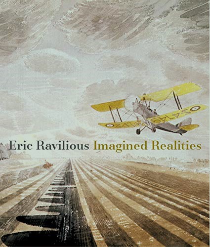 Eric Ravilious : Imagined Realities