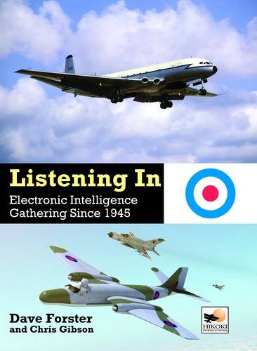 Listening In : RAF Electronic Intelligence Gathering Since 1945