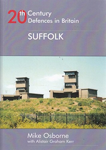 20th Century Defences in Britain : Suffolk