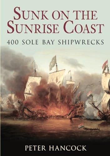 Sunk on the Sunrise Coast : 400 Sole Bay Shipwrecks