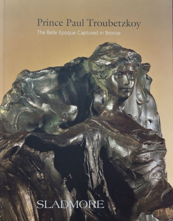 Prince Paul Troubetzkoy : the Belle eopoque Captured in Bronze