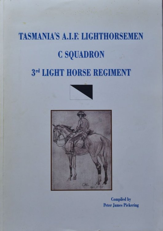 Tasmania's AIF Lighthorsemen, C Squadron, 3rd Light Horse Regiment