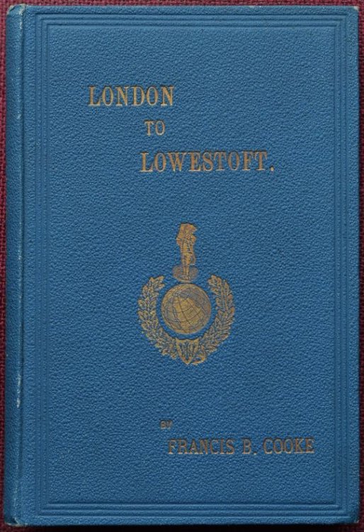 London To Lowestoft : A Cruising Guide to the East Coast