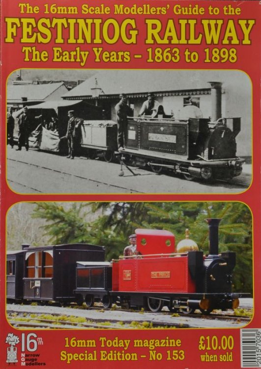 The 16mm Modeller's Guide to the Festiniog Railways : The Early Years 1863 to 1898