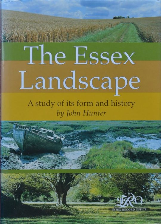 The Essex Landscape: A Study of Its Form and History