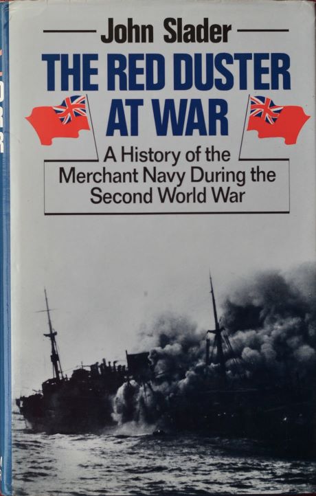 The Red Duster at War: History of the Merchant Navy During the Second World War