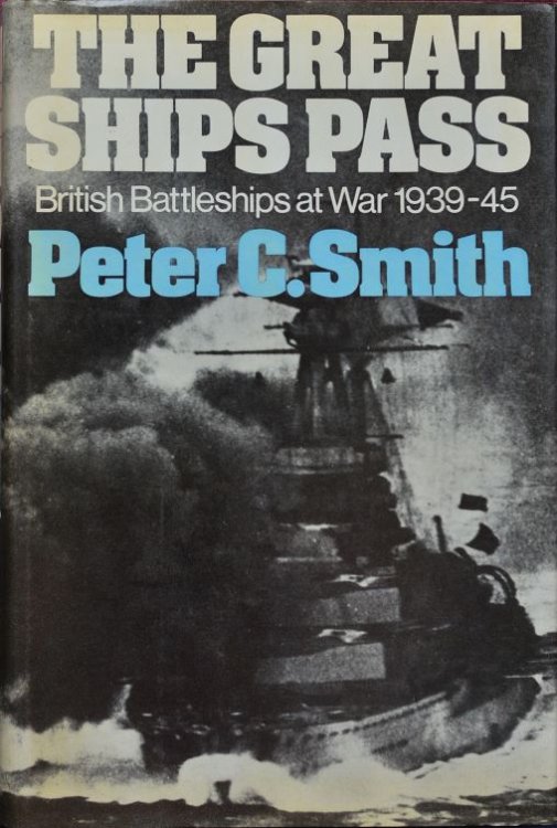 The Great Ships Pass : British Battleships at War 1939-1945