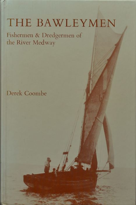 The Bawleymen : Fishermen and Dredgermen of the River Medway