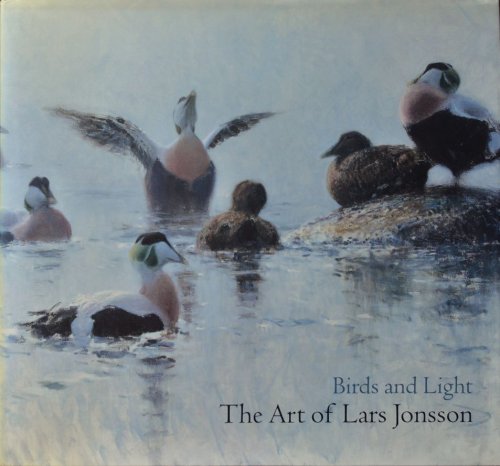 Birds and Light : The Art of Lars Jonsson (signed copy)