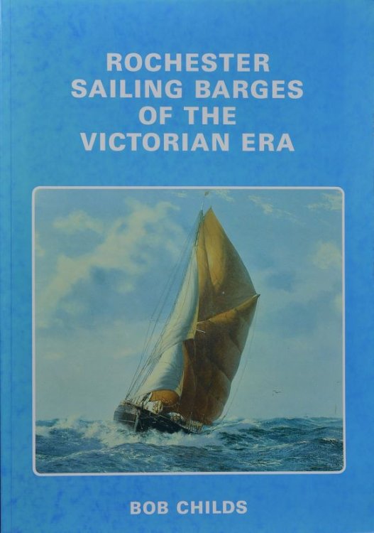 Rochester Sailing Barges of the Victorian Era