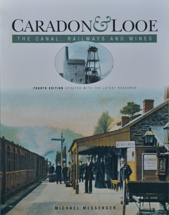 Caradon and Looe: The Canal, Railways and Mines