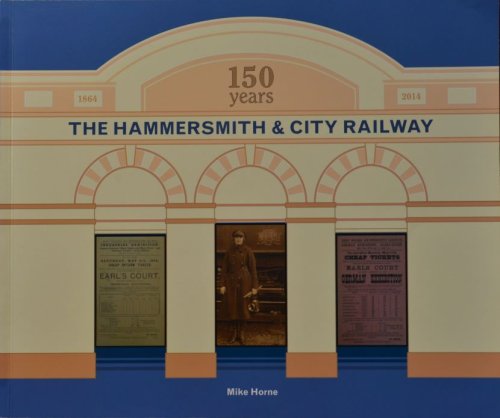 The Hammersmith & City Railway : 150 Years