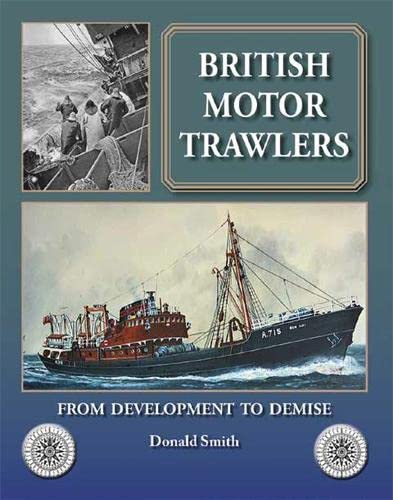British Motor Trawlers : From Development to Demise