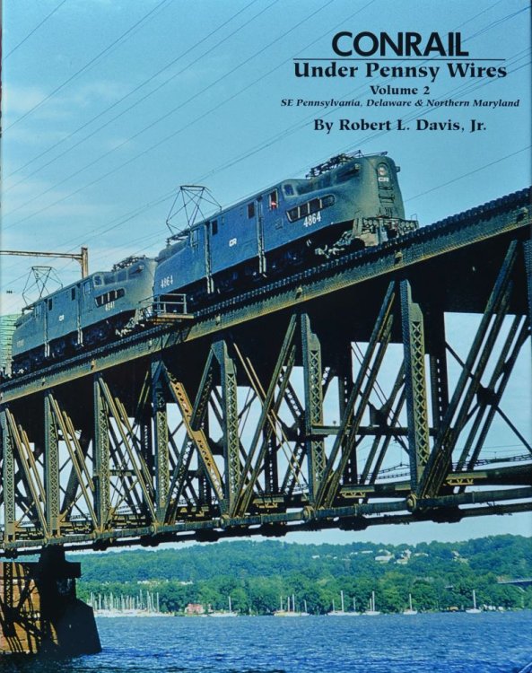 Conrail Under Pennsy Wires Volume 2 : SE Pennsylvania, Delaware, NE Maryland