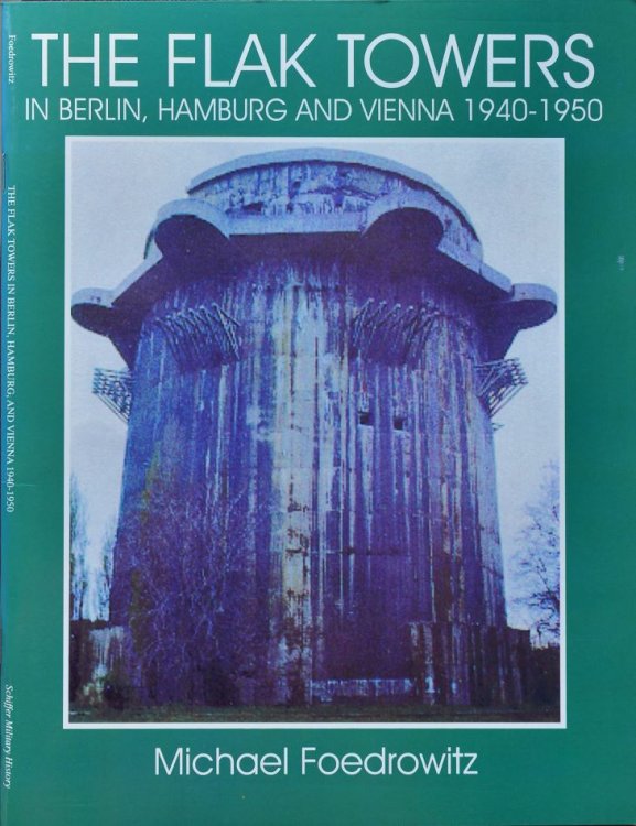 The Flak Towers in Berlin, Hamburg and Vienna 1940-1950
