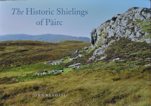 The Historic Shielings of Pairc
